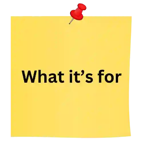 what its for