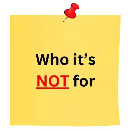 who its not for